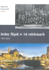 Dolny Śląsk w 58 odsłonach. 1945-2022