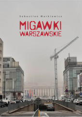 Okładka książki Migawki Warszawskie Sebastian Markiewicz