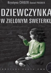 Okładka książki Dziewczynka w zielonym sweterku Krystyna Chiger, Daniel Paisner