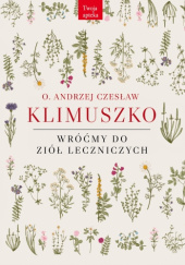 Okładka książki Wróćmy do ziół leczniczych Andrzej Czesław Klimuszko