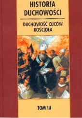 Okładka książki Historia duchowości Tom lll. Duchowość Ojców Kościoła Innocenzo Gargano, V Grossi, T Špidlik