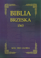 Okładka książki Biblia Brzeska 1563 praca zbiorowa