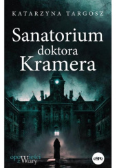 Okładka książki Sanatorium doktora Kramera Katarzyna Targosz