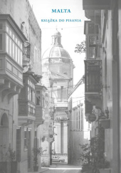Okładka książki Malta. Książka do pisania Elżbieta Tabakowska