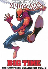 Okładka książki Amazing Spider-Man: Big Time The Complete Collection vol 2 Giuseppe Camuncoli, Todd Dezago, Christos Gage, Humberto Ramos, Dan Slott