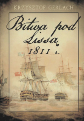 Okładka książki Bitwa pod Lissą 1811 r. Krzysztof Gerlach