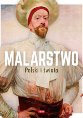 Okładka książki Malarstwo Polski i świata Ewa Chabińska-Ilchanka, praca zbiorowa