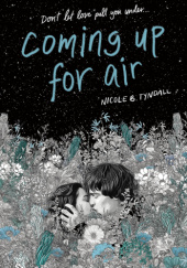 Okładka książki Coming up for air Nicole Tyndall