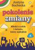 Okładka książki Pokolenie zmiany. Młodzi o sobie i świecie, który nadejdzie Justyna Suchecka