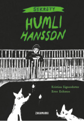Okładka książki Sekrety Humli Hansson Ester Eriksson, Kristina Sigunsdotter