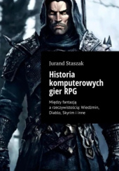 Okładka książki Historia komputerowych gier RPG Jurand Staszak