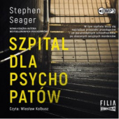 Okładka książki Szpital dla psychopatów Stephen B. Seager