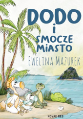 Okładka książki Dodo i smocze miasto Ewelina Mazurek