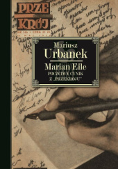 Okładka książki Marian Eile. Poczciwy cynik z „Przekroju” Mariusz Urbanek