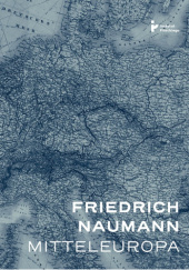 Okładka książki Mitteleuropa Friedrich Naumann