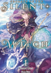 Okładka książki Secrets of the Silent Witch, Vol. 1 (light novel) Nanna Fujimi, Matsuri Isora