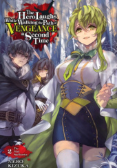 Okładka książki The Hero Laughs While Walking the Path of Vengeance a Second Time, Vol. 2 (light novel) Nero Kizuka