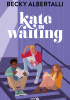 Okładka książki Kate in Waiting Becky Albertalli