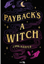 Okładka książki Payback's a Witch Lana Harper
