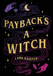 Okładka książki Paybacks a Witch Lana Harper