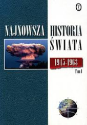Okładka książki Najnowsza historia świata t.1 1945-63 Artur Patek, Jan Rydel, Janusz Józef Węc