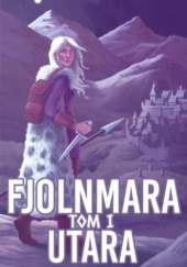Okładka książki Fjolnmara. Tom I. Utara Emilia Rejner