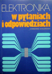 Okładka książki Elektronika w pytaniach i odpowiedziach Jerzy Chabłowski, Wojciech Skulimowski