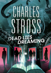 Okładka książki Dead Lies Dreaming Charles Stross