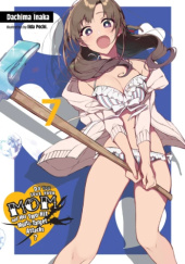 Do You Love Your Mom and Her Two-Hit Multi-Target Attacks?, Vol. 7 (light novel)