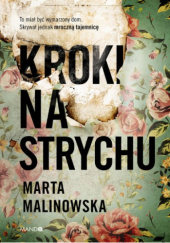 Okładka książki Kroki na strychu Marta Malinowska