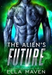 Okładka książki The Alien's Future Ella Maven
