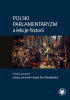 Okładka książki Polski parlamentaryzm a lekcje historii. Zbiór artykułów i scenariuszy lekcji dotyczących polskiego parlamentaryzmu – nauczanie w szkołach podstawowych Łukasz Linowski,&nbsp;Agata Ewa Niedzielska