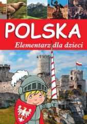 Okładka książki Polska. Elementarz dla dzieci praca zbiorowa
