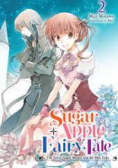 Okładka książki Sugar Apple Fairy Tale, Vol. 2 (light novel) Aki (あき), Miri Mikawa