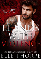 Okładka książki It Ends with Violence Elle Thorpe