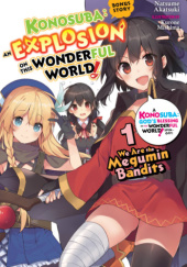 Okładka książki Konosuba: An Explosion on This Wonderful World! Bonus Story, Vol. 1 (light novel) Natsume Akatsuki, Kurone Mishima