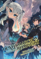 Okładka książki Death March to the Parallel World Rhapsody, Vol. 3 (light novel) Hiro Ainana