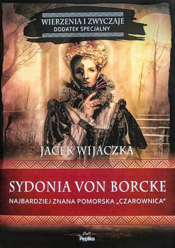 Sydonia von Borcke. Najbardziej znana pomorska "czarownica"