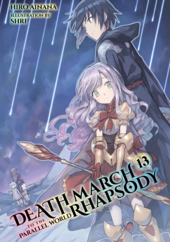 Death March to the Parallel World Rhapsody, Vol. 13 (light novel - Death March To The Parallel World Rhapsody Light Novel