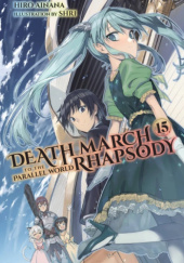 Okładka książki Death March to the Parallel World Rhapsody, Vol. 15 (light novel) Hiro Ainana