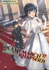 Okładka książki Death March to the Parallel World Rhapsody, Vol. 17 (light novel) Hiro Ainana