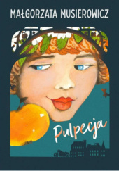 Okładka książki Pulpecja Małgorzata Musierowicz