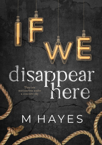 If We Disappear Here