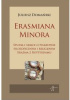 Okładka książki Erasmiana minora. Studia i szkice o pisarstwie filozoficznym i religijnym Erazma z Rotterdamu Juliusz Domański