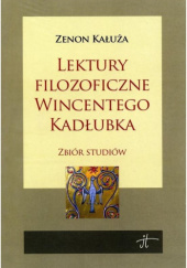 Okładka książki Lektury filozoficzne Wincentego Kadłubka. Zbiór studiów Zenon Kałuża