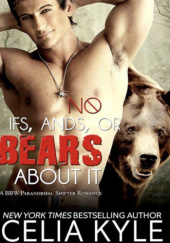 Okładka książki No Ifs, Ands or Bears about It Celia Kyle