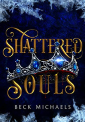 Okładka książki Shattered Souls Beck Michaels