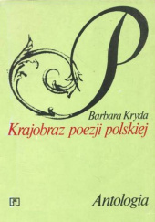 Okładka książki Krajobraz poezji polskiej. Antologia Barbara Kryda, praca zbiorowa