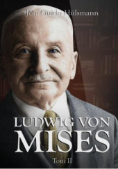 Okładka książki Ludwig von Mises (biografia, tom II) Jörg Guido Hülsmann