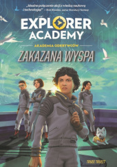 Okładka książki Explorer Academy: Akademia Odkrywców. Zakazana Wyspa Trudi Trueit